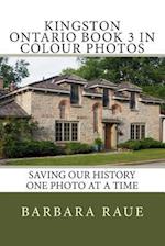 Kingston Ontario Book 3 in Colour Photos