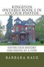 Kingston Ontario Book 5 in Colour Photos