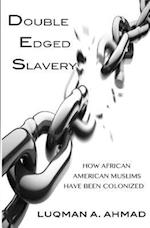 Double Edged Slavery
