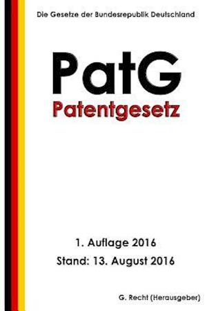 Patentgesetz (Patg), 1. Auflage 2016