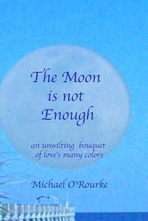The Moon Is Not Enough