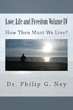 Love, Life and Freedom Volume IV