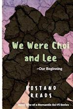 We Were Choi and Lee