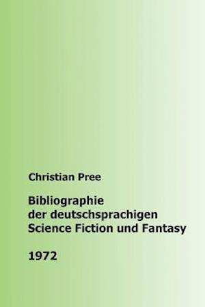 Bibliographie Der Deutschsprachigen Science Fiction Und Fantasy 1972