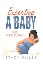 Expecting a Baby for New Moms