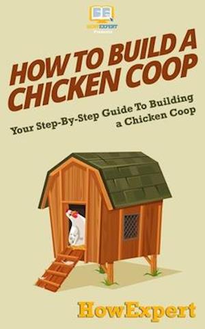 How To Build a Chicken Coop