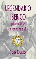 Legendario Ibérico, Para Contarse En Voz No Muy Alta