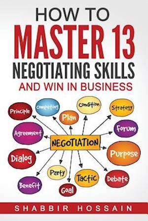 How to Master 13 Negotiating Skills and Win in Business