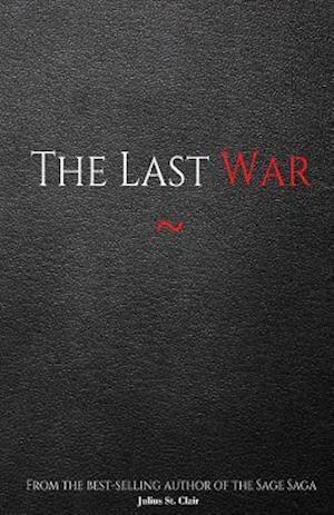 The Last War (Book #9 of the Sage Saga)