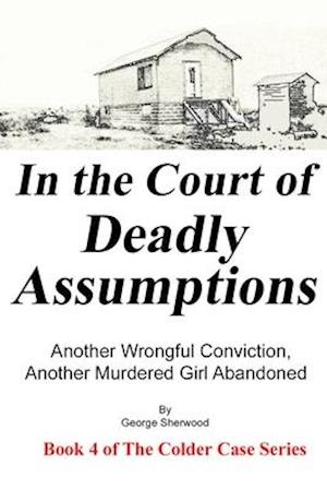 In the Court of Deadly Assumptions