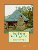 Build Your Own Log Cabin - Revisited