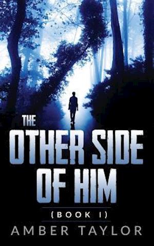 The Other Side Of Him: Book I