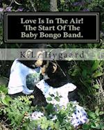 Love Is in the Air! the Start of the Baby Bongo Band.