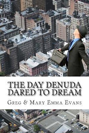 The Day Denuda Dared To Dream