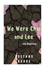 We Were Choi and Lee