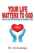 Your Life Matters to God