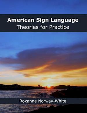 American Sign Language Theories for Practice