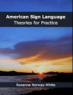 American Sign Language Theories for Practice