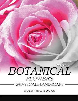Botanical Flowers Grayscale Landscape Coloring Books Volume 1