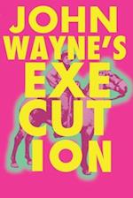 John Wayne's Execution