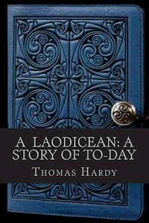 A Laodicean a Story of to Day