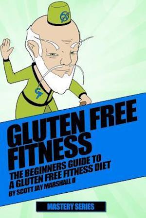 Gluten Free Fitness Beginners Guide