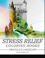 Stress Relief Coloring Books Grayscale Landscape for Adults Volume 1