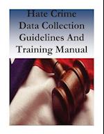 Hate Crime Data Collection Guidelines and Training Manual