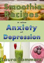 Smoothie Recipes to Relieve Anxiety and Depression