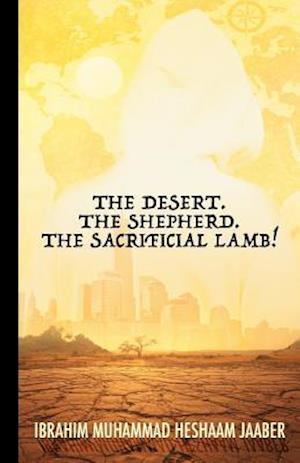 The Desert. the Shepherd. the Sacrificial Lamb!