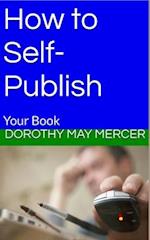 How to Self-Publish: Your Book 