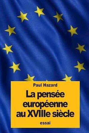 La Pensée Européenne Au Xviiie Siècle