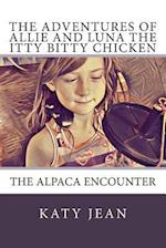 The Adventures of Allie and Luna the Itty Bitty Chicken