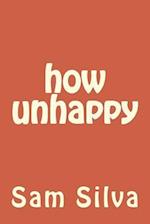 How Unhappy