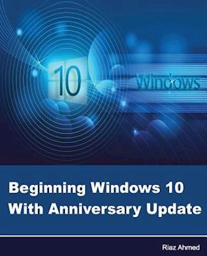 Beginning Windows 10 with Anniversary Update