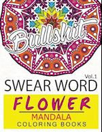 Swear Word Flower Mandala Coloring Book Volume 1