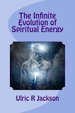 The Infinite Evolution of Spiritual Energy