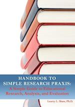 Handbook to Simple Research Praxis