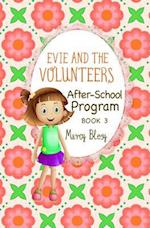 Evie and the Volunteers: After-School Program, Book 3 