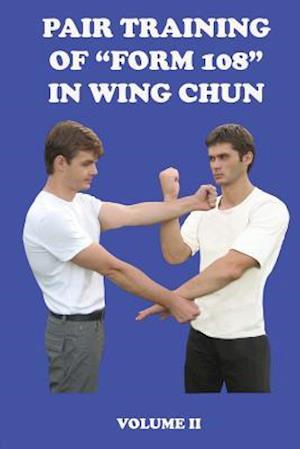 Pair Training of Form 108 in Wing Chun