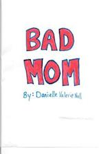 Bad Mom