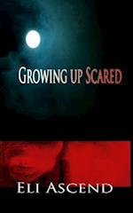 Growing Up Scared