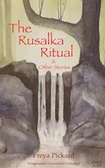 The Rusalka Ritual and Other Stories