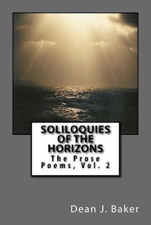 Soliloquies Of The Horizons: The Prose Poems