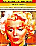 Any angel has the right to live twice: Marilyn Monroe. Proving her Present life today. 1 serial book. 