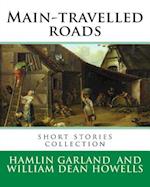 Main-Travelled Roads, by