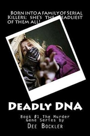 Deadly DNA; The Murder Gene