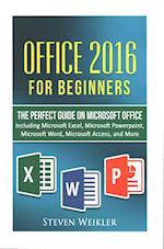 Office 2016 for Beginners- The Perfect Guide on Microsoft Office