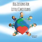 Big Lessons for Little Christians