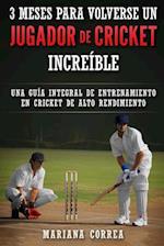 3 Meses Para Volverse Un Jugador de Cricket Increible